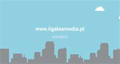 Desktop Screenshot of ligateamedia.pt